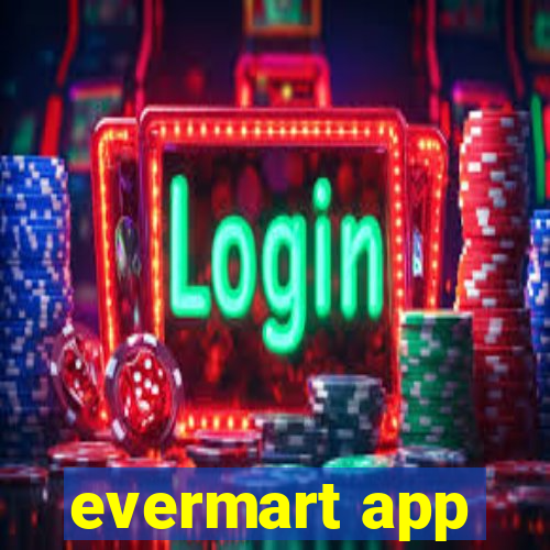 evermart app